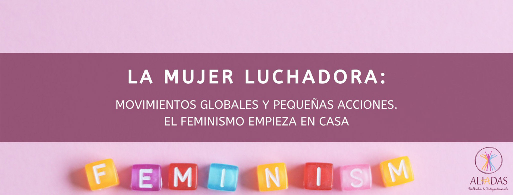 La Mujer Luchadora: Movimientos Globales Y Pequeñas Acciones